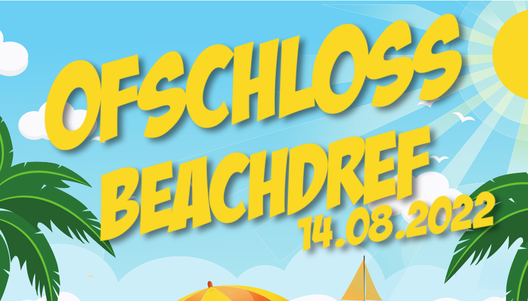 Ofschloss Beachdref: 14. August 2022